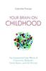 Your Brain on Childhood: The Unexpected Side Effects of Classrooms, Ballparks, Family Rooms, and the Minivan