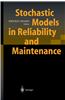 Stochastic Models in Reliability and Maintenance