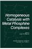 Homogeneous Catalysis with Metal Phosphine Complexes