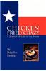 Chicken Fried Crazy