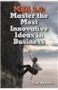 MBA 2.0: Master the Most Innovative Ideas in Business