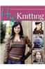 Hip Knitting: Stylish Projects for the Absolute Beginner