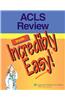 ACLS Review Made Incredibly Easy!