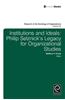 Institutions and Ideals: Philip Selznick's Legacy for Organizational Studies