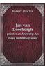 Jan Van Doesborgh Printer at Antwerp an Essay in Bibliography