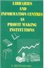 Libraries And Information Centres As Profit Making Institutions
