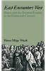 East Encounters West: France and the Ottoman Empire in the Eighteenth Century