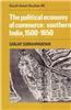 The Political Economy of Commerce: Southern India 1500 1650