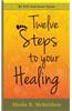 12 Steps to Your Healing