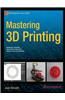 Mastering 3D Printing