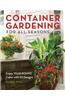 Container Gardening for All Seasons: Enjoy Year-Round Color with 101 Designs