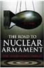The Road to Nuclear Armament