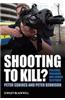 Shooting to Kill?: Policing, Firearms and Armed Response