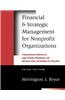 Financial and Strategic Management for Nonprofit Organizations: A Comprehensive Reference to Legal, Financial, Management, and Operations Rules and Gu