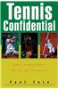 Tennis Confidential: Today's Greatest Players, Matches, and Controversies