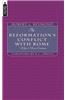 The Reformation's Conflict with Rome: Why It Must Continue!