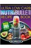 Nutribullet Ultra Low Carb Recipe Book: 203 Ultra Low Carb Diabetic Friendly Nutriblast and Smoothie Recipes