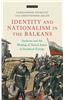 Identity and Nationalism in the Balkans: Anthems and the Making of Nation States in Southeast Europe