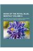 Book of the Royal Blue, Monthly Volume 8