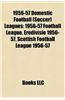 1956-57 Domestic Football (Soccer) Leagues: 1956-57 Football League, Eredivisie 1956-57, Scottish Football League 1956-57