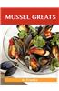 Mussel Greats: Delicious Mussel Recipes, the Top 90 Mussel Recipes