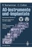 Ao-Instrumente Und -Implantate: Technisches Handbuch