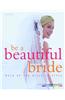 Be a Beautiful Bride: Walk Down the Aisle in Style