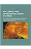 NBC Owned-And-Operated Television Stations: Kntv, Wnbc, Wtvj, Knbc, Wcau, Wmaq-TV, Knsd, Kxas-TV, Wrc-TV, Wvit, New York Nonstop, NBC California Nonst