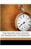 The Rights and Duties of American Citizenship