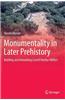 Monumentality in Later Prehistory: Building and Rebuilding Castell Henllys Hillfort
