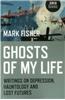 Ghosts of My Life: Writings on Depression, Hauntology and Lost Futures