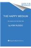 The Happy Medium: Life Lessons from the Other Side