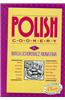 Polish Cookery: Poland's Bestselling Cookbook Adapted for American Kitchens. Includes Recipes for Mushroom-Barley Soup, Cucumber Salad