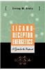 Ligand-Receptor Energetics: A Guide for the Perplexed