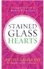 Stained Glass Hearts: Seeing Life from a Broken Perspective