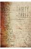 Thirty Three
