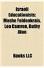 Israeli Educationists: Moshe Feldenkrais, Leo Camron, Ruthy Alon