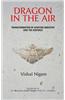 Dragon in the Air: Transformation of China's Aviation Industry and Air Force