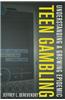 Teen Gambling: Understanding a Growing Epidemic