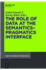 The Role of Data at the Semantics-Pragmatics Interface