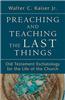 Preaching and Teaching the Last Things: Old Testament Eschatology for the Life of the Church
