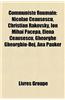 Communiste Roumain: Nicolae Ceau?escu, Christian Rakovsky, Ion Mihai Pacepa, Elena Ceau?escu, Gheorghe Gheorghiu-Dej, Ana Pauker