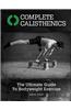 Complete Calisthenics: The Ultimate Guide to Bodyweight Exercise
