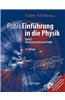 Pohls Einfuhrung in Die Physik: Band 2: Elektrizitatslehre Und Optik