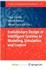 Evolutionary Design of Intelligent Systems in Modeling, Simulation and Control