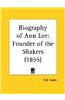 Biography of Ann Lee: Founder of the Shakers (1855)