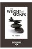 The Weight of Stones (Large Print 16pt)