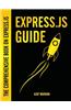 Express.Js Guide: The Comprehensive Book on Express.Js: The Comprehensive Book on Express.Js