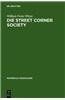 Die Street Corner Society: Die Sozialstruktur Eines Italienerviertels