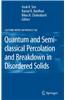 Quantum and Semi-classical Percolation and Breakdown in Disordered Solids